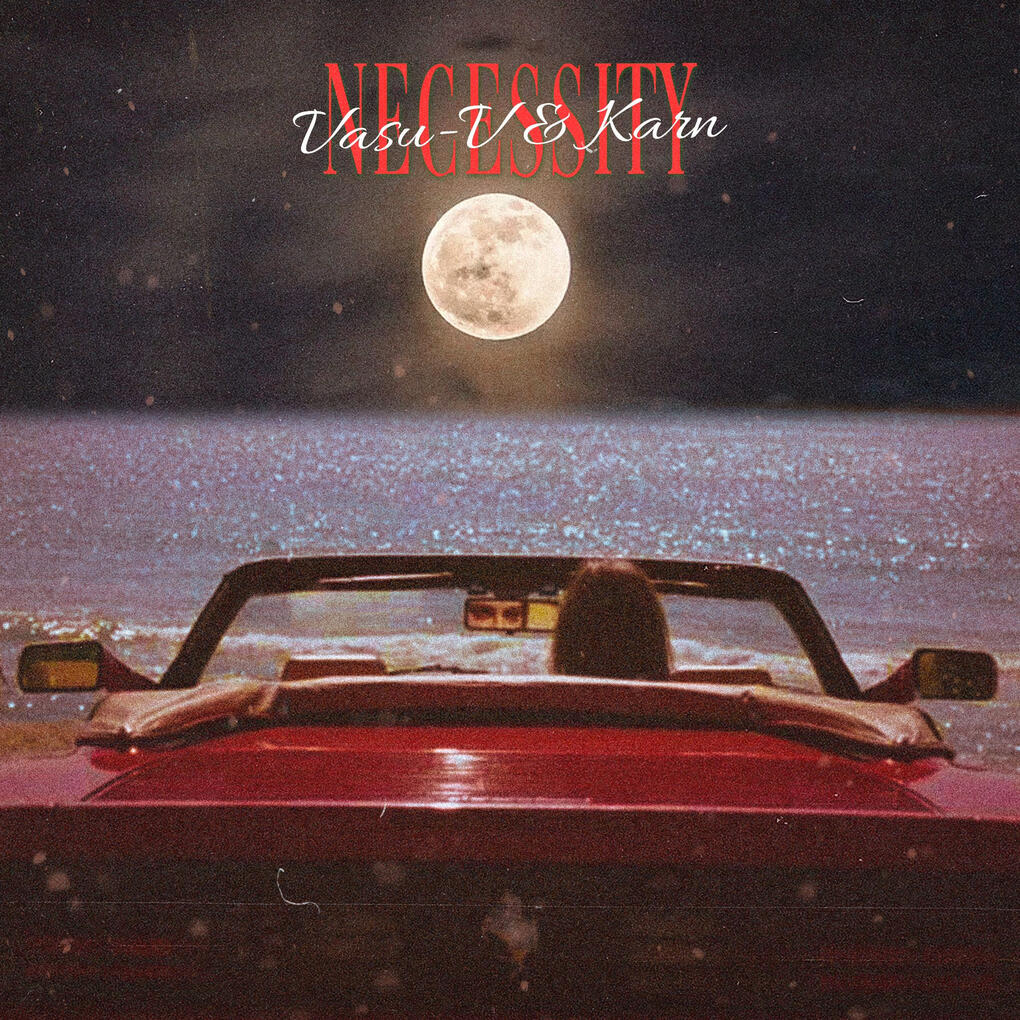 Necessity - VASU-V, KARN, Amar Necessity