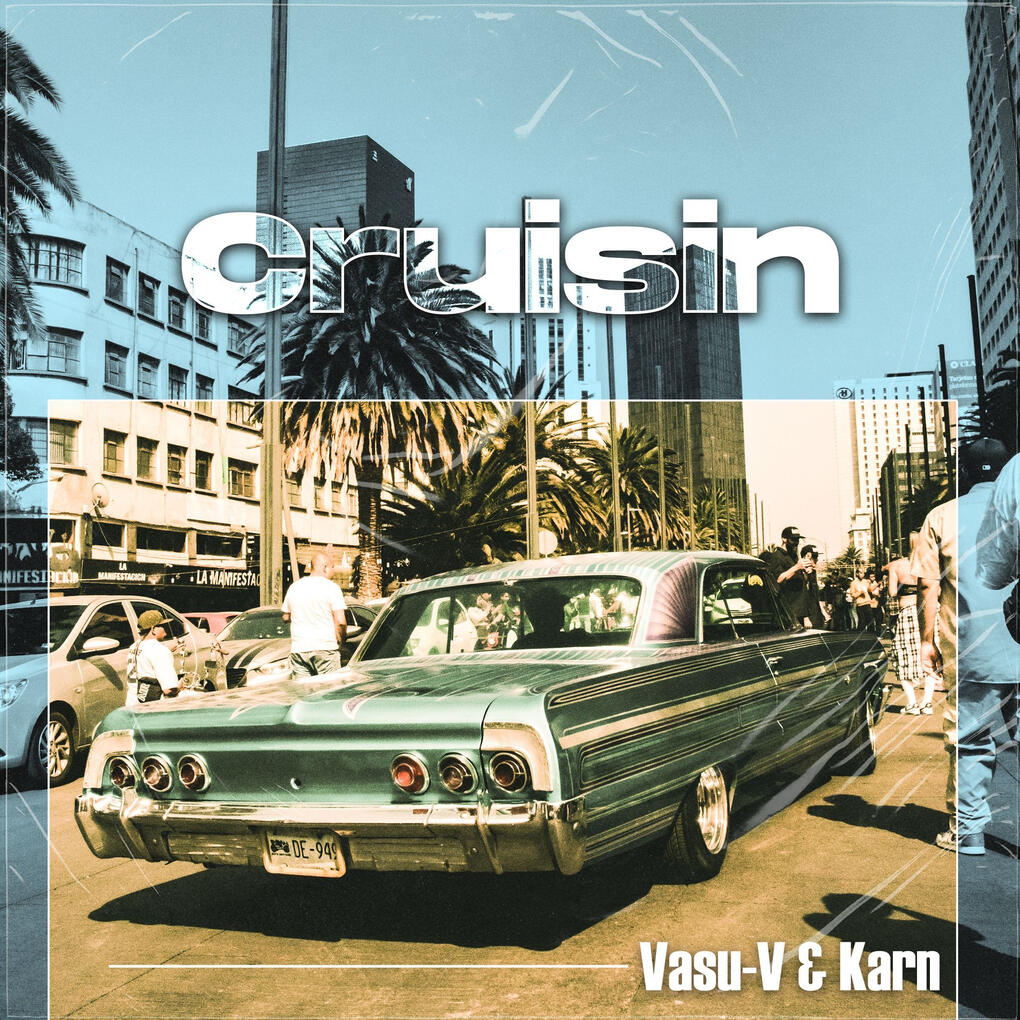 Cruisin- VASU-V, KARN, Amar Cruisin